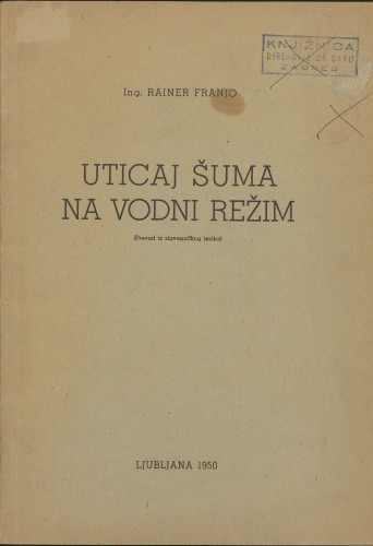 Uticaj šuma na vodni režim : (prevod iz slovenačkog jezika) / Rainer Franjo
