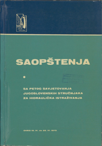Saopštenja sa petog savjetovanja jugoslavenskih stručnjaka za hidraulička istraživanja : Ohrid 19.IV. do 25.IV. 1970.
