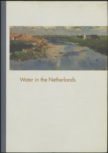 Water in the Netherlands / Netherlands Hydrological Society (NHV) ; Netherlands National Committee of the International Association of Hydrological Sciences (IAHS)